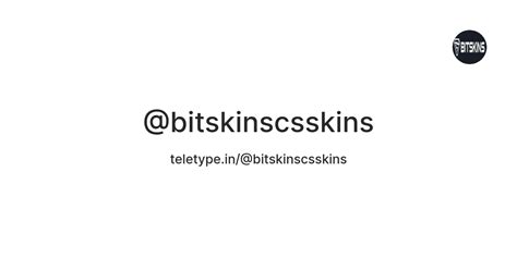 @bitskinscsskins — Teletype