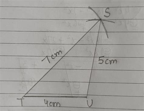 In ∆STU ,( ST ) = 7 cm , l ( TU ) =4 cm l ( SU ) = 5 cm.Do Part (b ...