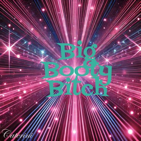 Stream Big Booty Bitch by Caterini | Listen online for free on SoundCloud