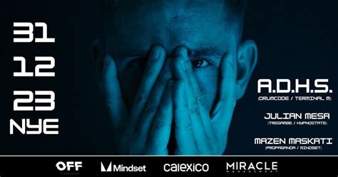 OFF x Mindset Media Present: NYE 2024 w/ A.D.H.S. (Drumcode/Terminal M ...