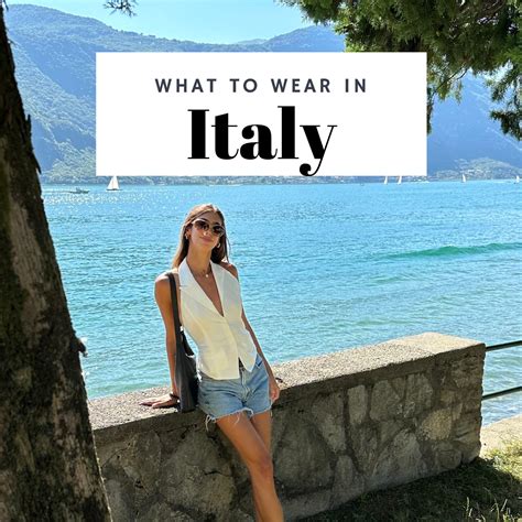 What to Wear in Italy: A Complete Packing Guide - Savoring Italy