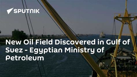 New Oil Field Discovered in Gulf of Suez - Egyptian Ministry of Petroleum