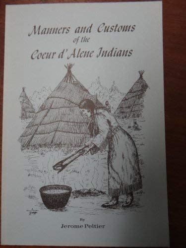 Buy Manners and Customs of the Coeur D'Alene Indians Book Online at Low ...