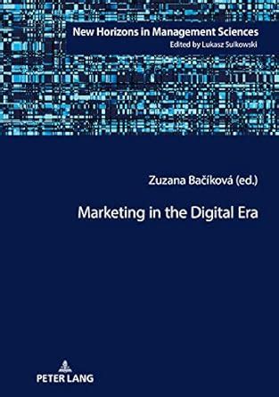 Marketing in the Digital Era (New Horizons in Management Sciences Book ...