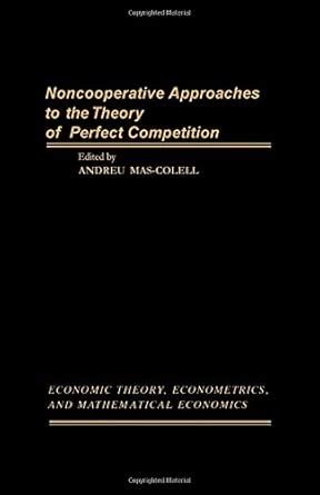 Buy Noncooperative Approaches to the Theory of Perfect Competition Book ...