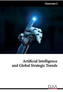 Artificial Intelligence and Global Strategic Trends: Buy Artificial ...