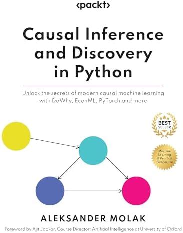 Causal Inference and Discovery in Python: Unlock the secrets of modern ...