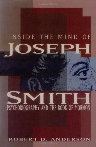 Buy Inside the Mind of Joseph Smith: Psychobiography and the Book of ...