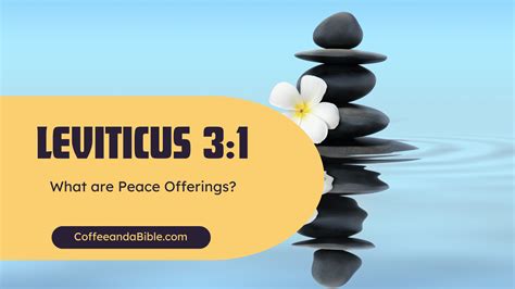 What are Peace Offerings? (Leviticus 3:1) - Coffee and a Bible