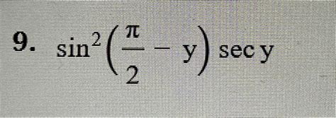 Solved sin2(π2-y)secy | Chegg.com