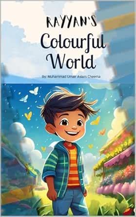 Rayyan’s Colourful World eBook : Aslam Cheema, Muhammad Umair: Amazon ...