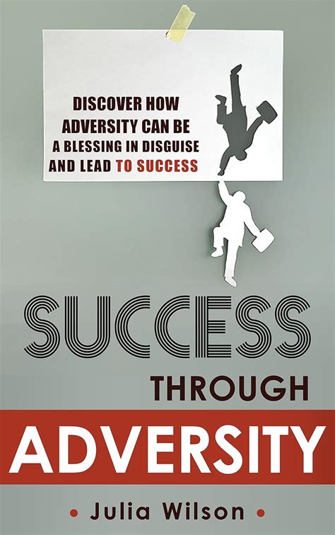 Success Through Adversity: Discover How Adversity Can Be a Blessing In ...