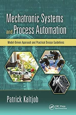 Mechatronic Systems and Process Automation: Model-Driven Approach and ...