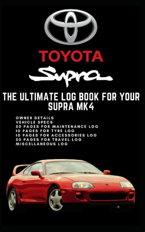 Buy The Ultimate Log Book for your Supra Mk4: Ownership, Travel and ...
