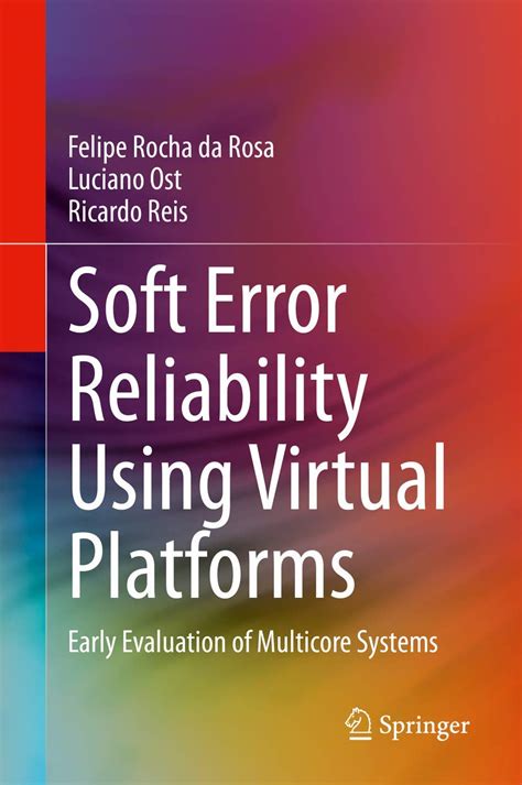 Soft Error Reliability Using Virtual Platforms: Early Evaluation of ...