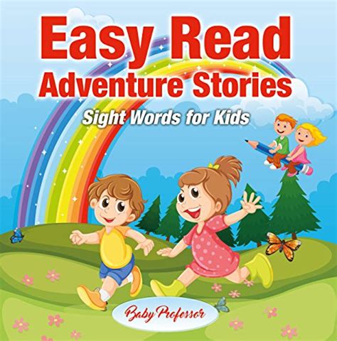 Easy Read Adventure Stories - Sight Words for Kids eBook : Professor ...