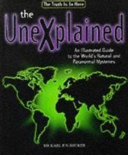 Buy The Unexplained: An Illustrated Guide To the World's Natural and ...