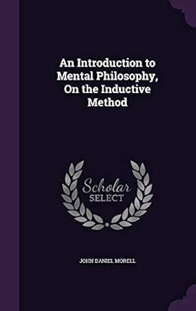 Buy An Introduction to Mental Philosophy, On the Inductive Method Book ...