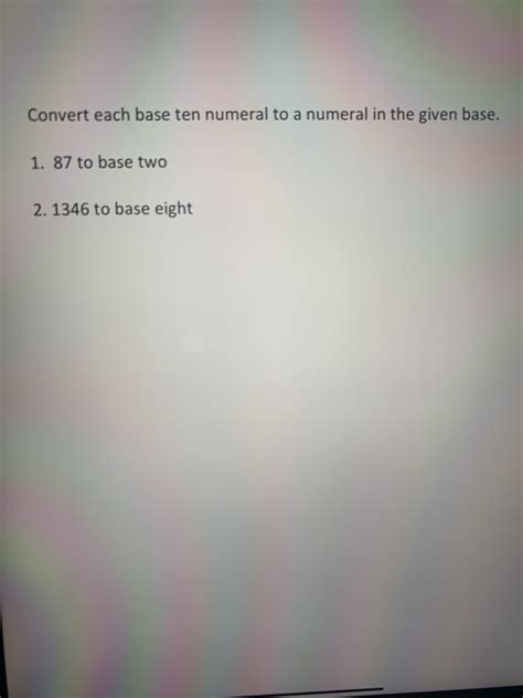 Answered: Convert each base ten numeral to a… | bartleby