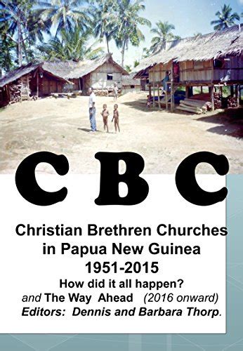 Christian Brethren Churches in Papua New Guinea, 1951-2015, How did it ...
