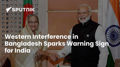 Foreign Interference in Bangladesh Sparks a Warning Sign for India
