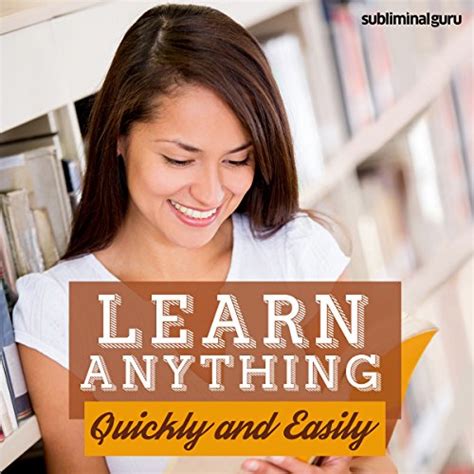 Learn Anything Quickly and Easily – Subliminal Messages: Absorb ...