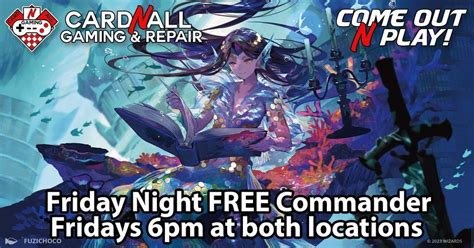 Friday Night Magic: FREE Commander Fridays - 6PM at Both Locations ...