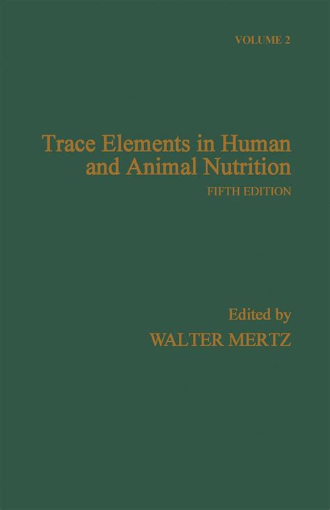 Trace Elements in Human and Animal Nutrition: Volume 2 (Trace Elements ...