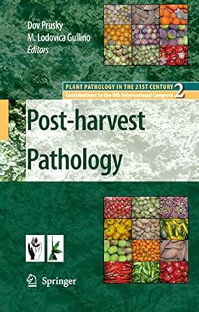 Buy Post-harvest Pathology: 2 (Plant Pathology in the 21st Century ...