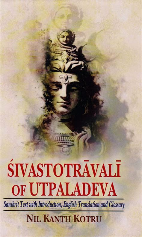 Sivastotravali of Utpaladeva: Sanskrit Text with Introduction, English ...