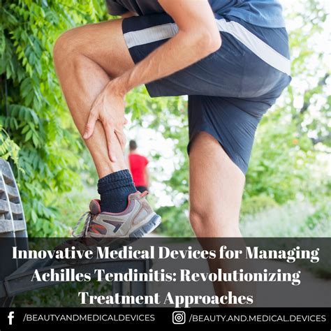 Innovative Medical Devices for Managing Achilles Tendinitis