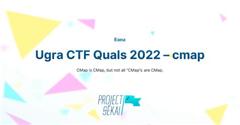 Ugra CTF Quals 2022 – cmap | Project SEKAI