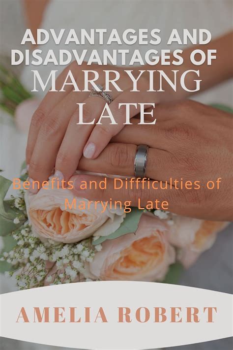 ADVANTAGES AND DISADVANTAGES OF MARRYING LATE: Benefits and ...