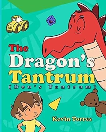 The Dragon's Tantrum : Don's Tantrum (Don the Dragon Book 1) eBook ...