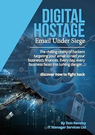 Digital Hostage: Email Under Siege eBook : Reveley MBCS, Tom: Amazon.in ...