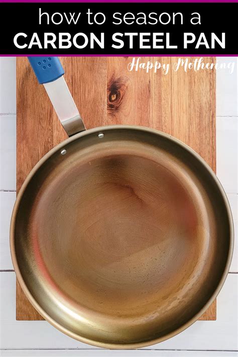 How to Season a Carbon Steel Pan - Happy Mothering