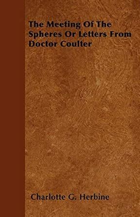 Buy The Meeting Of The Spheres Or Letters From Doctor Coulter Book ...