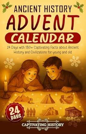 Ancient History Advent Calendar: 24 Days with 180+ Captivating Facts ...