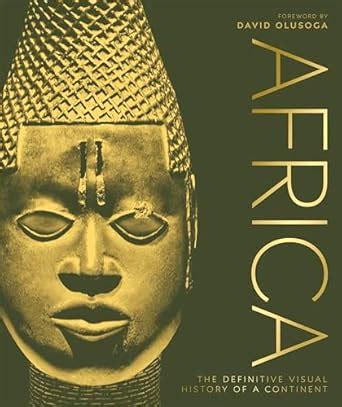 Africa: The Definitive Visual History of a Continent (DK Classic ...