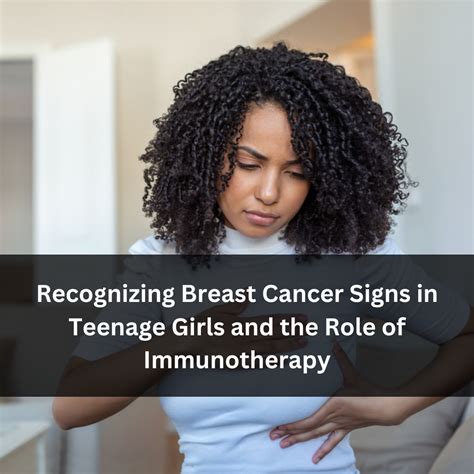 Recognizing Breast Cancer Signs in Teenage Girls