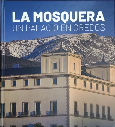 Presentado el libro “La Mosquera, un Palacio en Gredos” - TiétarTeVe