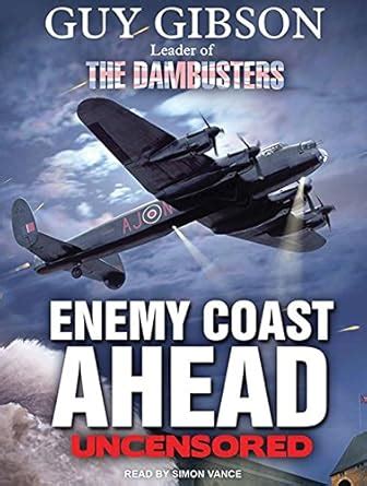 Buy Enemy Coast Ahead: Uncensored: the Real Guy Gibson; Library Edition ...