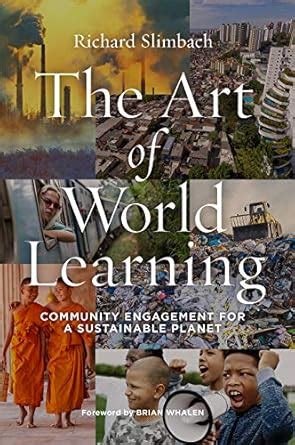 The Art of World Learning: Community Engagement for a Sustainable ...