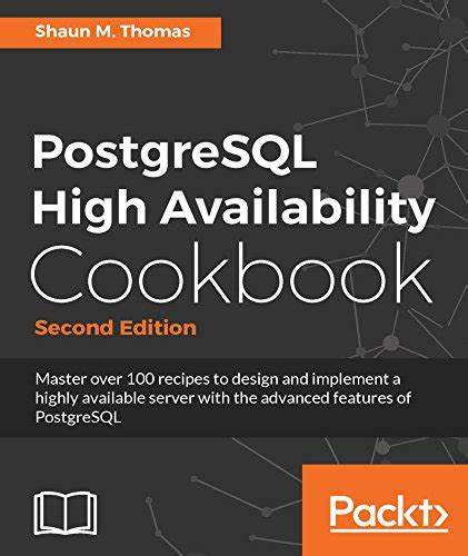 PostgreSQL High Availability Cookbook - Second Edition eBook : Thomas ...