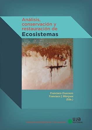 Análisis, conservación y restauración de ecosistemas : Guerrero ...