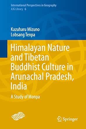 Himalayan Nature and Tibetan Buddhist Culture in Arunachal Pradesh ...
