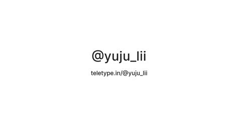 @yuju_lii — Teletype