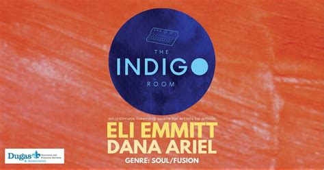 Eli Emmitt w/ Dana Ariel- Second Weekend Series, The iNDIGO room ...