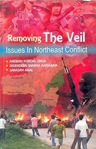 Amazon.in: Buy REMOVING THE VEIL ISSUES IN NORTHEAST CONFLICT Book ...