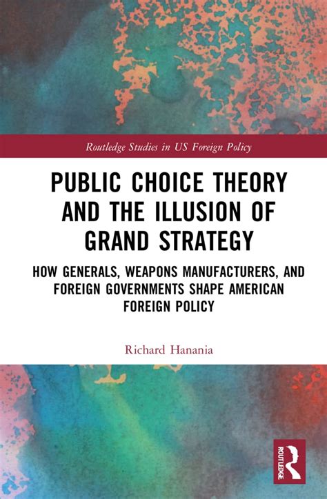 Buy Public Choice Theory and the Illusion of Grand Strategy: How ...